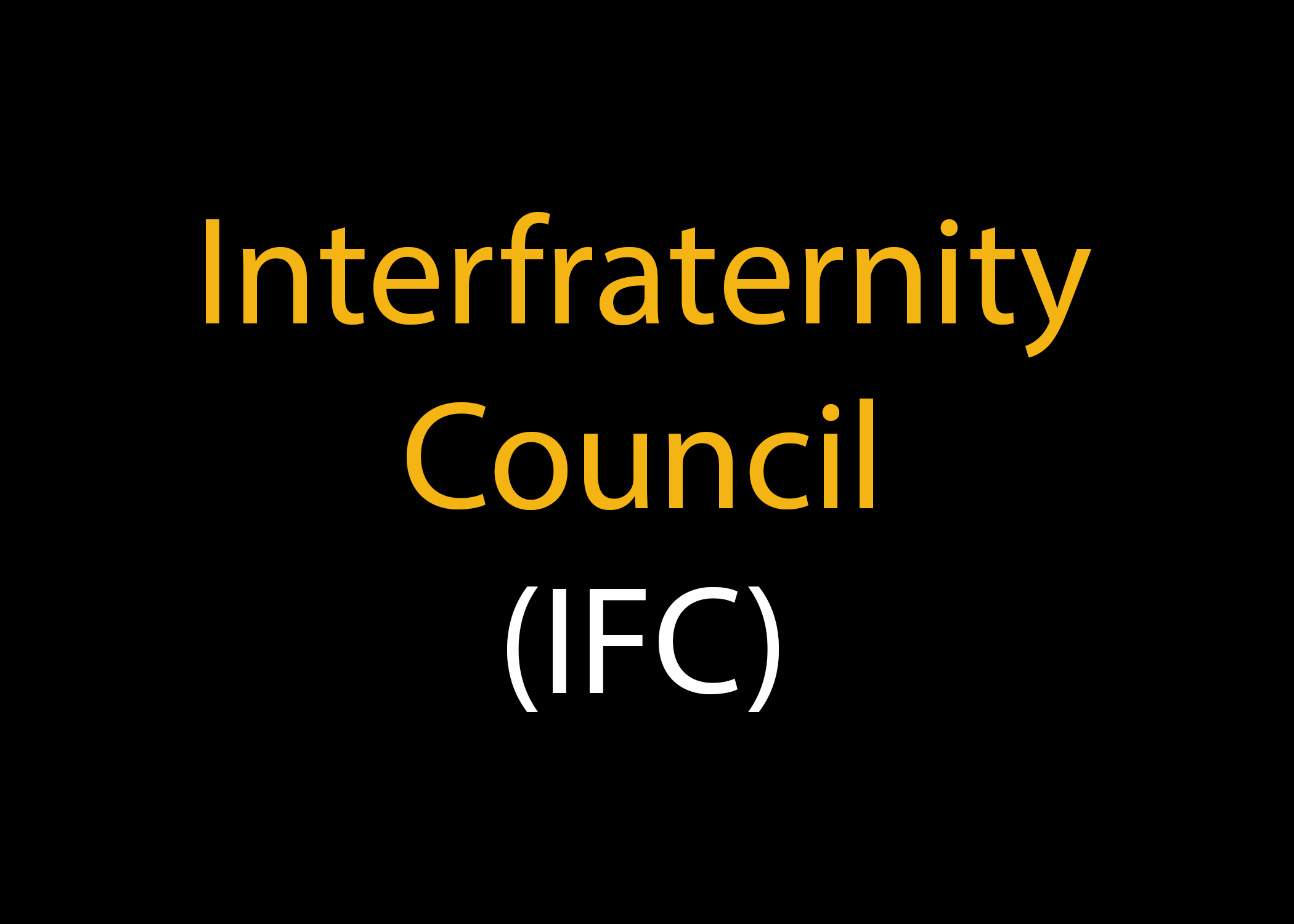 The Interfraternity Council (IFC)